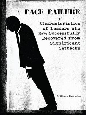 cover image of Face Failure Characteristics of Leaders Who Have Successfully Recovered from Significant Setbacks